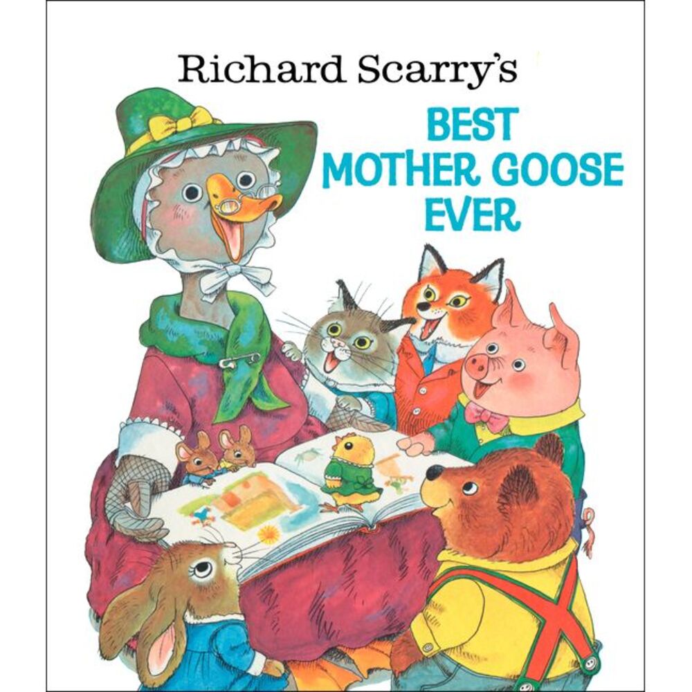 Richard Scarry's Best Mother Goose Ever -- Richard Scarry